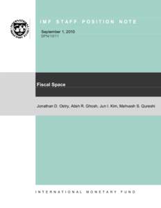 Fiscal Space; by Jonathan D. Ostry, Atish R. Ghosh, Jun I. Kim, Mahvash S. Qureshi; IMF Staff Position Note SPN/10/11; September 1, 2010.