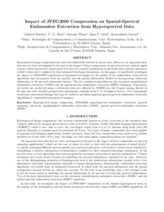 Impact of JPEG2000 Compression on Spatial-Spectral Endmember Extraction from Hyperspectral Data Gabriel Mart´ına , V. G. Ruizb , Antonio Plazaa , Juan P. Ortizb , Inmaculada Garc´ıab a Dept.  Tecnolog´ıa de Computa