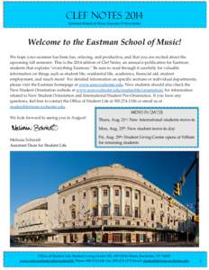 Clef Notes 2014 Eastman School of Music Summer E-Newsletter Welcome to the Eastman School of Music! We hope your summer has been fun, relaxing, and productive, and that you are excited about the upcoming fall semester. T
