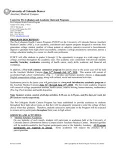 University of Colorado Denver Anschutz Medical Campus Center for Pre-Collegiate and Academic Outreach Programs Pre-Collegiate Health Careers Program Campus Services Bldg., 3rd Floor 1945 N. Wheeling St