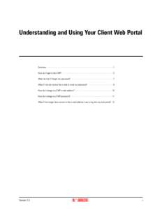 Understanding and Using Your Client Web Portal  Overview - - - - - - - - - - - - - - - - - - - - - - - - - - - - - - - - - - - - - - 1 How do I login to the CWP? - - - - - - - - - - - - - - - - - - - - - - - - - - - - - 