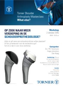Tornier Shoulder Arthroplasty Masterclass: What else? OP ZOEK NAAR MEER VERDIEPING IN DE