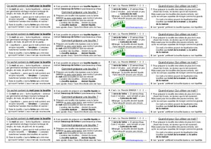 Ce sachet contient du malt pour la bouillie 1. Ce malt est une « farine liquéfiante » obtenue par germination-séchage-mouture-tamisage de sorgho, de maïs, de petit mil, de riz paddy… 2. « Liquéfiante », parce q