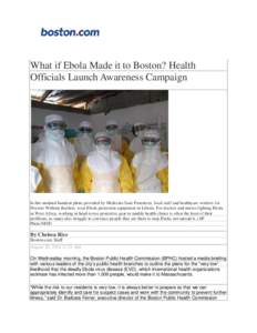 What if Ebola Made it to Boston? Health Officials Launch Awareness Campaign In this undated handout photo provided by Medecins Sans Frontieres, local staff and healthcare workers for Doctors Without Borders, wear Ebola p