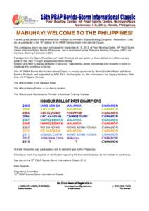 Pearl Bowling Center, HP Pearl Sports Center, Harrison Plaza September 4-8, 2013, Manila, Philippines MABUHAY! WELCOME TO THE PHILIPPINES! It is with great pleasure that we extend an invitation to members of your Bowling