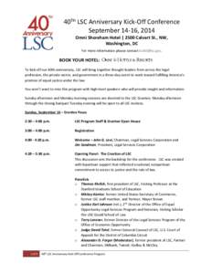 40TH LSC Anniversary Kick-Off Conference September 14-16, 2014 Omni Shoreham Hotel | 2500 Calvert St., NW, Washington, DC For more information please contact [removed].