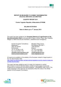 European network of legal experts in the non-discrimination field  REPORT ON MEASURES TO COMBAT DISCRIMINATION Directives[removed]EC and[removed]EC COUNTRY REPORT 2011 Former Yugoslav Republic of Macedonia (FYROM)