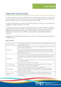 FACT SHEET  Inbound call services An inbound call service number (eg 1300, 1800, 13 or 18 number) allows customers to call an agency from any locality at no cost or at a low-cost. Even if the agency changes its location,