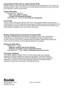 Associating Profiles with an output device V0.82 Settings required to use color profiles can vary between printing applications, print drivers, and operating systems. Refer to the instructions for those software componen