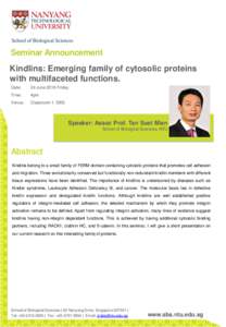 Seminar Announcement Kindlins: Emerging family of cytosolic proteins with multifaceted functions. Date:  24 June 2016 Friday