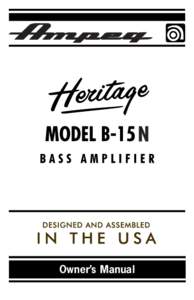 Owner’s Manual  Heritage B-15N Bass Amplifier IMPORTANT SAFETY INSTRUCTIONS 1. Read these instructions.  