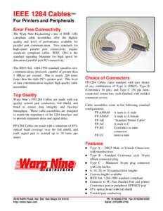 IEEE 1284 Cables(tm) For Printers and Peripherals Error Free Connectivity The Warp Nine Engineering’s line of IEEE 1284 compliant cable assemblies offer the highest quality and level of performance available for