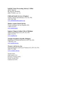 Isabella County Prosecuting Attorney’s Office 200 N. Main St. Mt. Pleasant, MI[removed]0911, ext. 311 Child and Family Services of Saginaw Victim’s Service and Advocacy (CA, SA, UN)