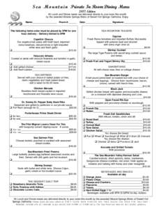 S e a M o u n t a i n Private In Room Dining Menu 2007 Edition All Lunch and Dinner meals are delivered directly to your room this month by the awarded Miracle Springs Bistro of Desert Hot Springs California. Enjoy. Name