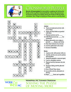 Crossword Puzzle Receive 10 bonus points for successfully completing the Solving the Puzzle of Moving More Crossword Puzzle. Clues to the answers can be found by reading your weekly Solving the Puzzle of Moving More news