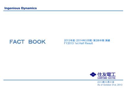 ＦＡＣＴ ＢＯＯＫ  ２０１３年度 (２０１４年３月期) 第２四半期 実績 ＦＹ２０１３ １ｓｔ Ｈａｌｆ Ｒｅｓｕｌｔ  2013年10月31日