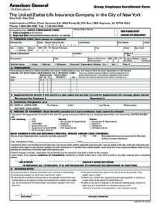 Group Employee Enrollment Form  The United States Life Insurance Company in the City of New York New York, New York Administrative Office: Client Services 3-A, 3600 Route 66, P.O. Box 1583, Neptune, NJ[removed]Phone: 