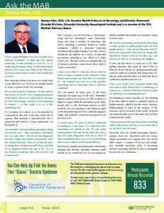 Ask the MAB Stanley Fahn, M.D. Stanley Fahn, M.D. is H. Houston Merritt Professor of Neurology and Director, Movement Disorder Division, Columbia University, Neurological Institute and is a member of the TSA Medical Advi