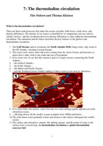 7: The thermohaline circulation Tim Osborn and Thomas Kleinen What is the thermohaline circulation? There are three main processes that make the oceans circulate: tidal forces, wind stress, and density differences. The d