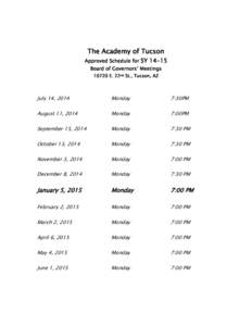 The Academy of Tucson Approved Schedule for SY[removed]Board of Governors’ Meetings[removed]E. 22nd St., Tucson, AZ  July 14, 2014