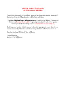 NOTICE TO ALL TAXPAYERS OF THE CITY OF MEDORA Pursuant to Section[removed]NDCC notice is hereby given that the meeting of the various Boards of Equalization will be held as follows: The City of Medora Board of Equalizat