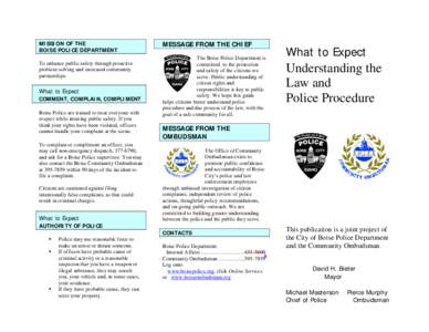 MISSION OF THE BOISE POLICE DEPARTMENT To enhance public safety through proactive problem solving and increased community partnerships.