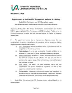 MEDIA RELEASE Appointment of Architect for Singapore’s National Art Gallery Studio Milou Architecture and CPG Consultants chosen after extensive expert assessments and public consultation exercise Singapore, 28 May 200