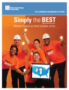 2013 Corporate Responsibility Report  Simply the Best Named America’s most reliable utility  Corporate Headquarters