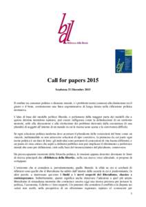 Call for papers 2015 Scadenza 31 Dicembre 2015 Il confine tra consenso politico e dissenso morale, e i problemi teorici connessi alla distinzione tra il giusto e il bene, costituiscono una linea argomentativa di lunga du