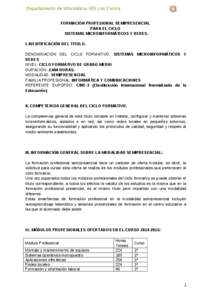 Departamento de Informática. IES Los Cerros. FORMACIÓN PROFESIONAL SEMIPRESENCIAL PARA EL CICLO SISTEMAS MICROINFORMÁTICOS Y REDES. I. IDENTIFICACIÓN DEL TITULO. DENOMINACIÓN DEL CICLO FORMATIVO: SISTEMAS MICROINFOR