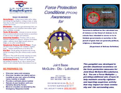 Force Protection Conditions (FPCON) WHAT TO REPORT Surveillance – Using cameras (either still or video), note taking, drawing diagrams, writing on maps, or using