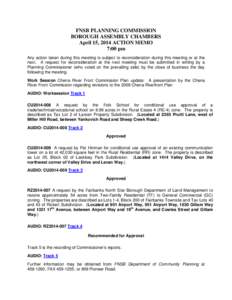 FNSB PLANNING COMMISSION BOROUGH ASSEMBLY CHAMBERS April 15, 2014 ACTION MEMO 7:00 pm Any action taken during this meeting is subject to reconsideration during this meeting or at the next. A request for reconsideration a