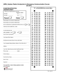 ARRL Amateur Radio Introduction to Emergency Communication Course (EC-001) “X” or BLACKEN the correct letter. EXAM REGISTRATION ANSWER SHEET
