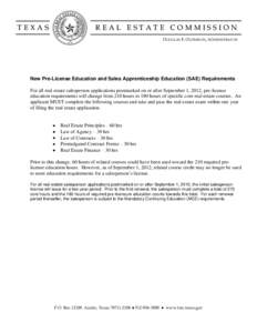 TEXAS  REAL ESTATE COMMISSION DOUGLAS E. OLDMIXON, ADMINISTRATOR  New Pre-License Education and Sales Apprenticeship Education (SAE) Requirements