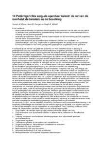 14 Patiëntgerichte zorg als openbaar beleid: de rol van de overheid, de betalers en de bevolking Carolyn M. Clancy, Janet M. Corrigan en Dwight N. McNeill In dit hoofdstuk: - wordt onderzocht welke rol openbaar beleid s