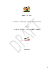 REPUBLIC OF KENYA  MINISTRY OF EDUCATION, SCIENCE AND TECHNOLOGY DRAFT NATIONAL RESEARCH AND DEVELOPMENT POLICY