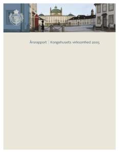 Årsrapport  | Kongehusets virksomhed 2005 Hofmarskallatet Amaliegade 18