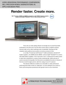 VIDEO-RENDERING PERFORMANCE COMPARISON: DELL PRECISION MOBILE WORKSTATIONS VS. APPLE MACBOOK PROS Those who use video editing software increasingly rely on powerful portable workstations to do their work. The time these 