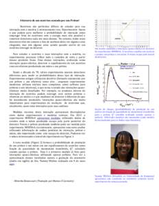 A historia de um neutrino contada por um Próton! Neutrinos são partículas difíceis de estudar pois sua interação com a matéria é extremamente rara. Experimentos fazem o que podem para melhorar a probabilidade de 