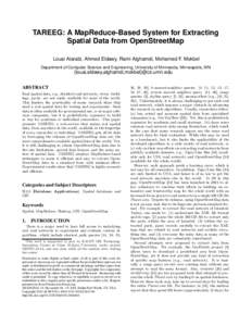 TAREEG: A MapReduce-Based System for Extracting Spatial Data from OpenStreetMap Louai Alarabi, Ahmed Eldawy, Rami Alghamdi, Mohamed F. Mokbel Department of Computer Science and Engineering, University of Minnesota, Minne