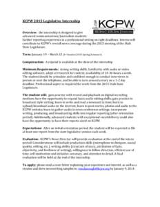 KCPW 2015 Legislative Internship Overview: the internship is designed to give advanced communications/journalism students further reporting experience in a professional setting on tight deadlines. Interns will contribute