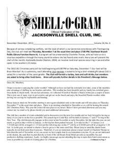 November-December, 2013_____________________________________________________Volume 54, No. 6 Because of various scheduling conflicts, not the least of which is our perennial coincidence with Thanksgiving Day, the club wi