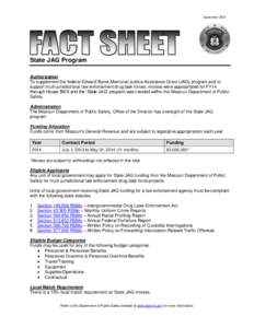 September[removed]State JAG Program Authorization To supplement the federal Edward Byrne Memorial Justice Assistance Grant (JAG) program and to support multi-jurisdictional law enforcement drug task forces, monies were app