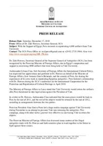 ARAB REPUBLIC OF EGYPT MINISTRY OF CULTURE SUPREME COUNCIL OF ANTIQUITIES PRESS RELEASE Release Date: Saturday, December 17, 2010