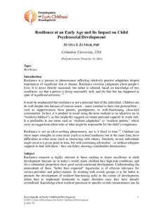 Resilience at an Early Age and Its Impact on Child Psychosocial Development SUNIYA S. LUTHAR, PhD Columbia University, USA (Published online November 30, 2005)