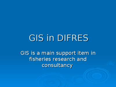 GIS in DIFRES GIS is a main support item in fisheries research and consultancy  Sand eel