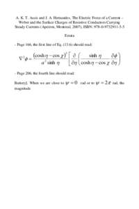 A. K. T. Assis and J. A. Hernandes, The Electric Force of a Current – Weber and the Surface Charges of Resistive Conductors Carrying Steady Currents (Apeiron, Montreal, 2007), ISBN:  Errata - Page 166,