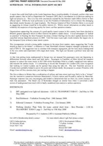 LIGHT RAIL TRANSIT ASSOCIATION Discussion Document 60 May 2008 SUPERTRAM - VITAL INFORMATION KEPT SECRET A report that could shed light on the Leeds Supertram fiasco would probably, if released, confirm what most people 