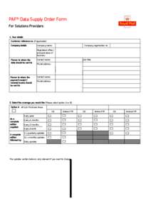 PAF® Data Supply Order Form For Solutions Providers 1. Your details Customer reference no: (if applicable) Company details