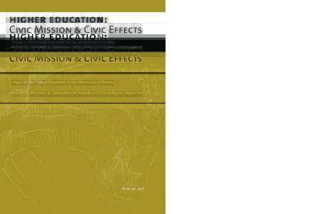 higher education: Civic Mission & Civic Effects A Report by The Carnegie Foundation for the Advancement of Teaching and CIRCLE (The Center for Information and Research on Civic Learning and Engagement)  February 2006